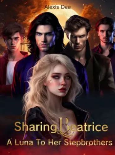 Genres: Alpha,Billionaire <b>Beatrice</b> Mintz has feelings for Flynn Winchester, but on the first day <b>Beatrice</b> arrives at school she is bullied by Flynn and made fun of in front of her classmates. . Sharing beatrice novel chapter 6